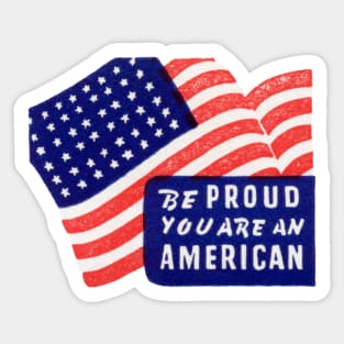 WWII Be Proud You Are An American Sticker